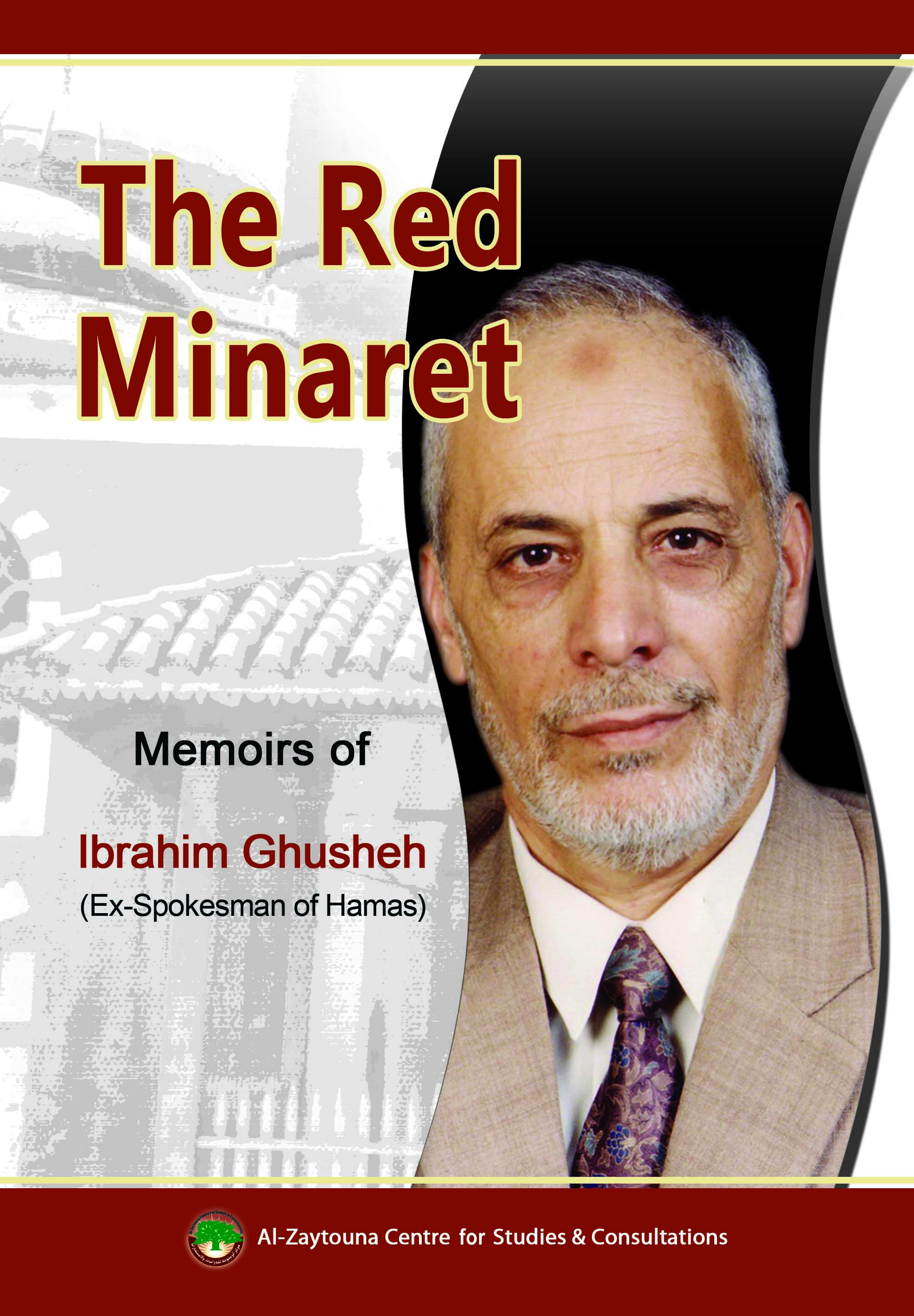 The Red Minaret : Memoirs of Ibrahim Ghusheh