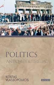 POLITICS: Antiquity and Its Legacy