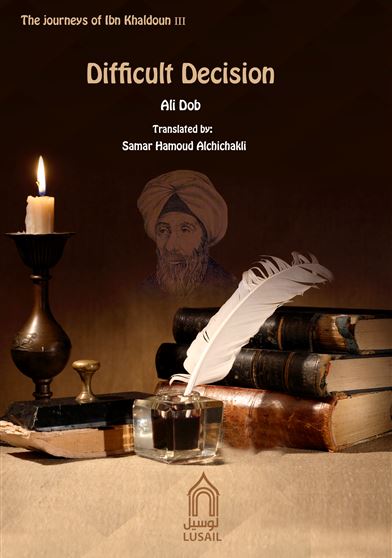 The Journeys of Ibn Khaldoun 3 : Difficult Decision
