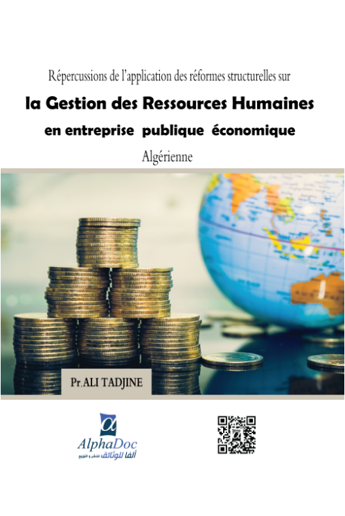 RÉPERCUSSIONS DE L’APPLICATION DES RÉFORMES STRUCTURELLES SUR LA GESTION DES RESSOURCES HUMAINES EN ENTREPRISE PUBLIQUE ÉCONOMIQUE ALGÉRIENNE