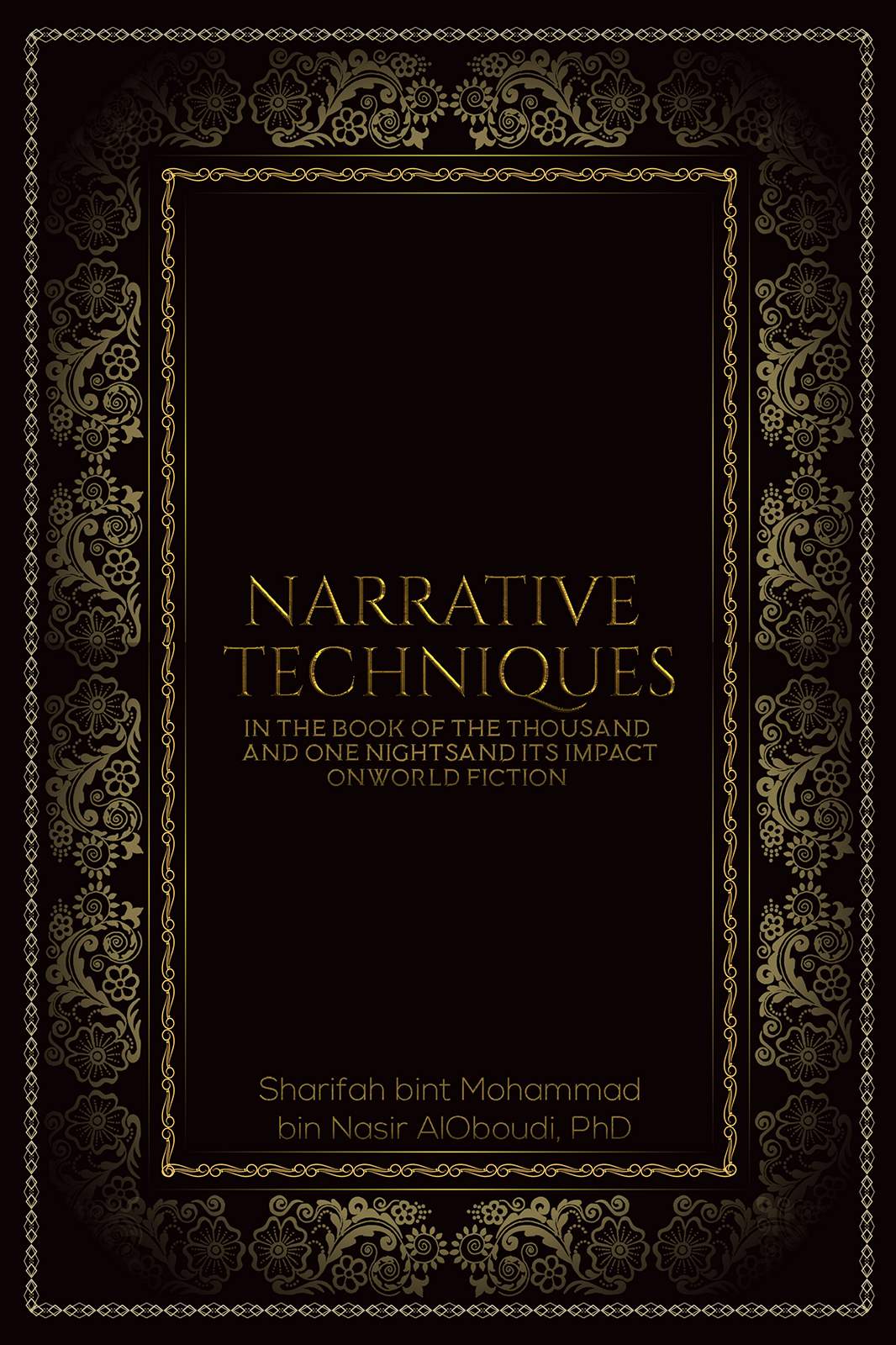 Narrative Techniques in the Book of the Thousand and One Nights and its Impact on World Fiction