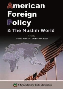 American Foreign Policy &amp; The Muslim World