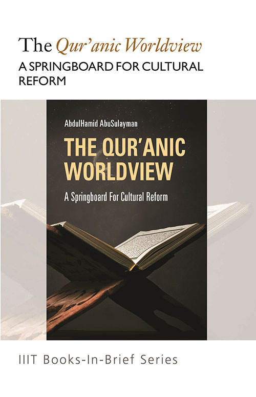 Books-in-Brief : The Qura'nic Worldview: A Springboard for Cultural Reform
