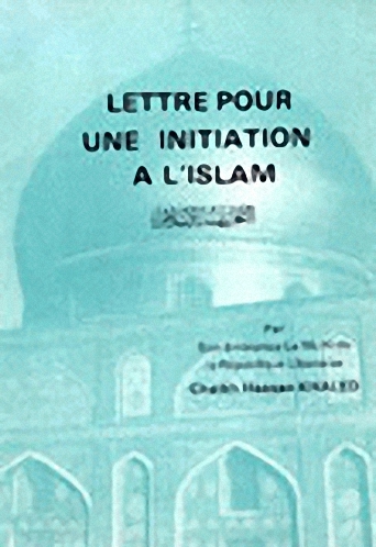 رسالة التعريف بالإسلام : Lettre Pour Une Initiation A L´islam