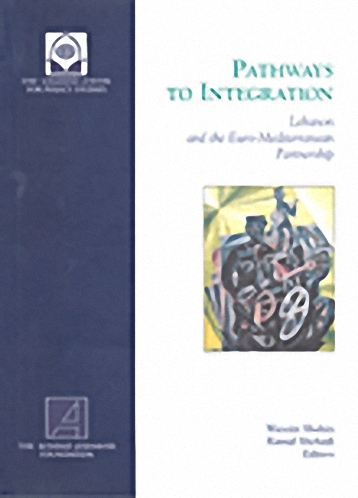Pathways To Integration : Lebanon and the Euro-Mediterranean Partnership