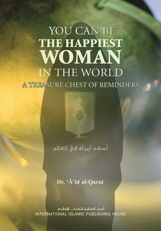You Can Be The Happiest Woman In The World = أسعد إمرأة في العالم : إنكليزي