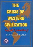 The Crisis of Western Civilization = أزمة الحضارة الغربية