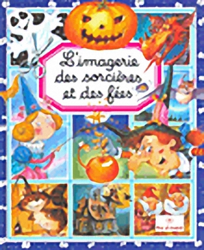 L'imagerie des sorcieres et des fees