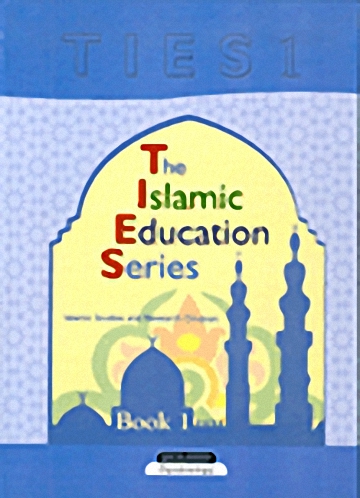 The Islamic Education Series : TIES 1 : English-Arabic = سلسلة الثقافة الإسلامية : إنجليزي-عربي