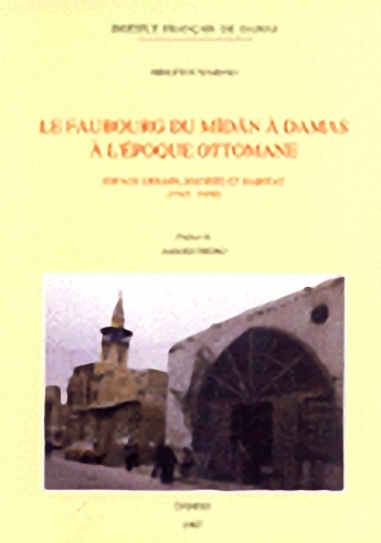 Le faubourg du midan à Damas à l'epoque ottomane