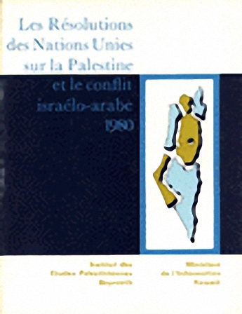 Les resolutions des nations unies sur la palestine et le conflit israelo-1980