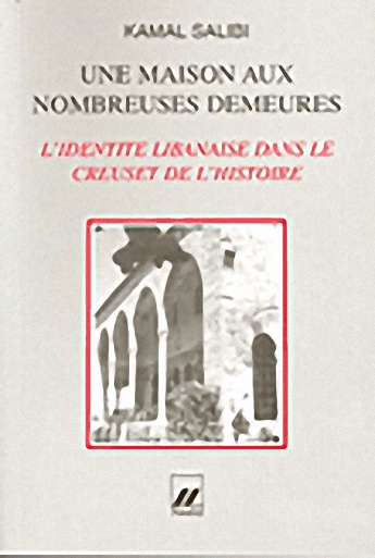Une maison aux nombreuses demeures : l'identité libanaise dans le creuset de l'histoire
