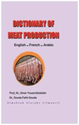 DICTIONARY OF MEAT PRODUCTION - English - French - Arabic - معجم مصطلحات إنتاج اللحوم