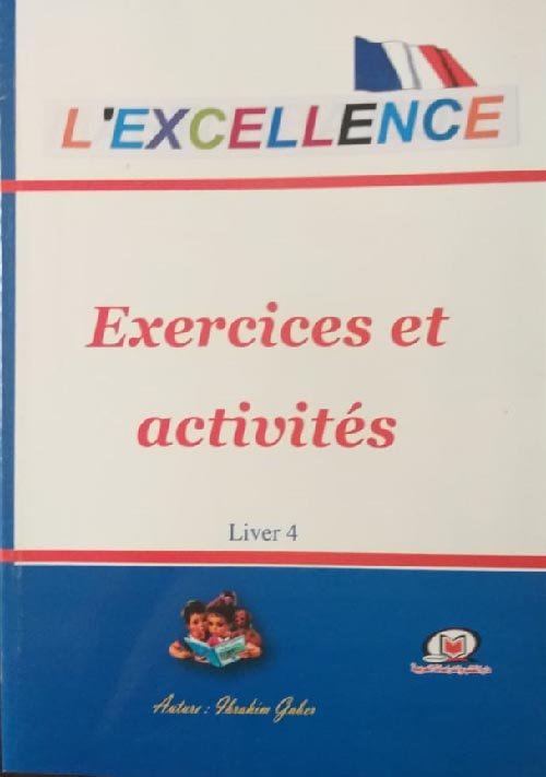 L’EXCELLENCE Exercices et activitَes LIVRE 4